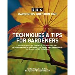 BBC Gardeners' Question Time (GQT): Techniques and Tips: In Association with the BBC