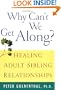 Why Can't We Get Along: Healing Adult Sibling Relationships