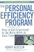 The Personal Efficiency Program: How to Get Organized to Do More Work in Less Time