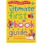 The Ultimate First Book Guide: For Ages 0-8: Over 500 Great Books for 0-7s