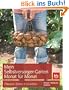 Mein Selbstversorger-Garten Monat f�r Monat: Pflanzen, Ernten, Genie�en