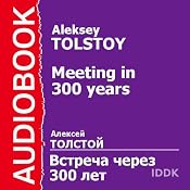 The Meeting 300 Years Later | [Aleksey Tolstoy]