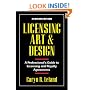 Licensing Art and Design: A Professional's Guide to Licensing and Royalty Agreements