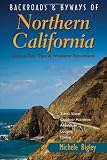 Search : Backroads & Byways of Northern California: Drives, Day Trips and Weekend Excursions (Backroads & Byways)