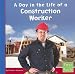 A Day in the Life of a Construction Worker (First Facts, Community Helpers at Work)