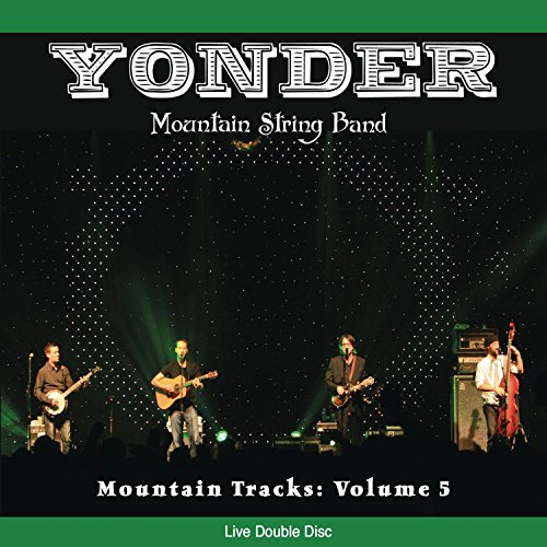 Yonder Mountain String Band - Mountain Tracks: Volume 5 - Zortam Music