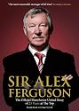Sir Alex Ferguson: The Official Manchester United Celebration of 25 Years at Old Trafford