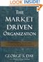 The Market Driven Organization: Understanding, Attracting, and Keeping Valuable Customers