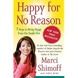 happy for no reason 7 steps to being happy from the inside out