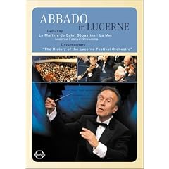 Debussy: La Mer Le Martyre De Saint Sebastien Lucerne Festival Orchestra Claudio Abbado by
