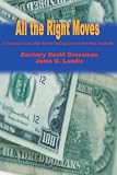 All the Right Moves: A Financial Road Map for the College Senior and New Graduate