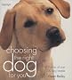 Choosing the Right Dog for You: Profiles of Over 200 Dog Breeds (Hamlyn Reference S.)