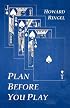 Plan Before You Play