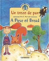 Un pedazo de pan / A Piece of Bread (Coleccion Bilingue) (Bilingual Collection) (Spanish Edition)