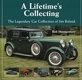 A lifetime's collecting : the legendary car collection of Jim Boland
