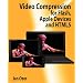 Video Compression for Flash, Apple Devices and HTML5