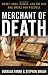 Merchant
of
Death:
Money,
Guns,
Planes,
and
the
Man
Who
Makes
War
Possible