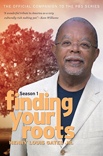 Finding Your Roots: The Official Companion to the PBS Series, by Henry Louis Gates