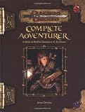 Complete Adventurer (Dungeons and Dragons v3.5 Supplement): A Hero Series Supplement (Dungeons & Dragons: Accessory)
