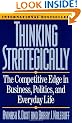 Thinking Strategically: Competitive Edge in Business, Politics and Everyday Life