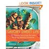 Savory Sweet Life: 100 Simply Delicious Recipes for Every Family Occasion