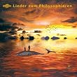 Lieder zum Philosophieren (f�r Kinder ab 4)