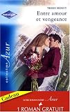 Entre amour et vengeance ; L\'été de la passion