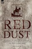 Red Dust: a Classic Account of Australian Light Horsemen in Palestine During the First World War