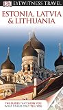 Estonia, Latvia, and Lithuania (EYEWITNESS TRAVEL GUIDE)