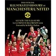 The Official Illustrated History Of Manchester United: The Full Story And Complete Record 1878-2006: All New - The Full Story and Complete Record 1878-2006 by Manchester United