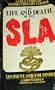 The Life and Death of the SLA (Symbionese Liberation Army) : A True Story of Revolutionary Terror