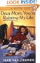 Dear Mom, You're Ruining My Life