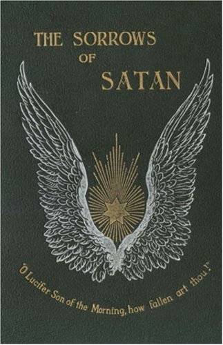 The Sorrows of Satan; or, The Strange Experience of one Geoffrey Tempest, Millionaire (Valancourt Classics)