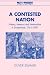 A Contested Nation: History, Memory and Nationalism in Switzerland, 1761 1891 (Past and Present Publications)