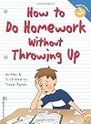 How to Do Homework Without Throwing Up