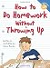 How to Do Homework Without Throwing Up (Laugh And Learn)