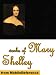 Search : Works of Mary Shelley: Frankenstein, The Last Man, Mathilda, Proserpine & Midas, and The Poetical Works of Percy Bysshe Shelley.