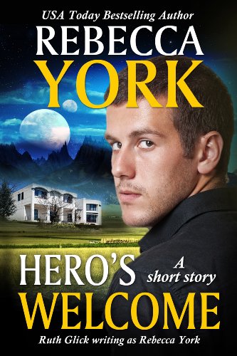 Hero's Welcome (A Fantasy & Futuristic Romance Short Story) by Rebecca York