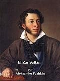 El Zar Saltan (Spanish Edition)