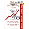 Internet Marketing Mittelstand (KMU): Internet Marketing Leitfaden f�r kleine und mittelst�ndische Unternehmen