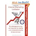 Internet Marketing Mittelstand (KMU): Internet Marketing Leitfaden f�r kleine und mittelst�ndische Unternehmen
