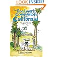 The Dog Lover's Companion to California: The Inside Scoop on Where to Take Your Dog (Dog Lover's Companion Guides)