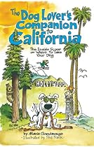 The Dog Lover's Companion to California: The Inside Scoop on Where to Take Your Dog (Dog Lover's Companion Guides)
