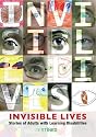 Invisible Lives: Stories of Adults with Learning Disabilities