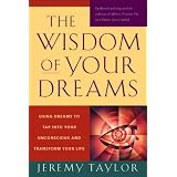 TheWisdomofYourDreams:UsingDreamstoTapintoYourUnconsciousandTransformYourLife