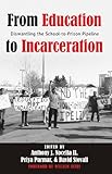 From education to incarceration : dismantling the school-to-prison pipeline