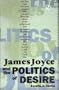James Joyce and the Politics of Desire