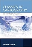 Classics in cartography : reflections on influential articles from cartographica
