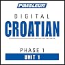 Croatian Phase 1, Unit 01: Learn to Speak and Understand Croatian with Pimsleur Language Programss