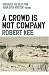 A Crowd Is Not Company